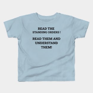 Read the standing orders! Kids T-Shirt